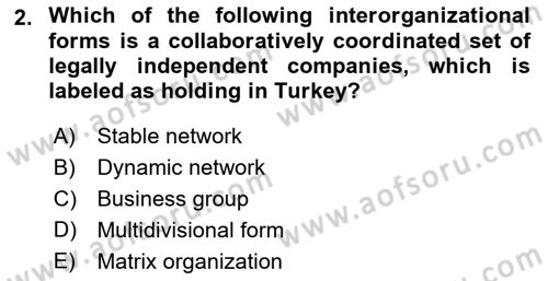 Organization Theory and Design Dersi 2021 - 2022 Yılı (Vize) Ara Sınav Soruları 2. Soru