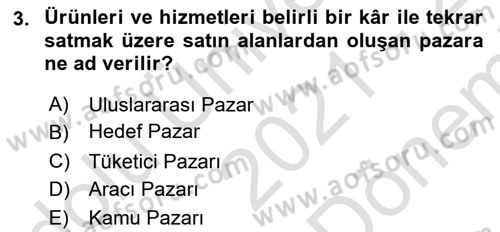 Pazarlamaya Giriş Dersi 2021 - 2022 Yılı (Final) Dönem Sonu Sınavı 3. Soru