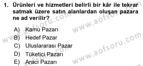 Pazarlamaya Giriş Dersi 2023 - 2024 Yılı (Final) Dönem Sonu Sınav Soruları 1. Soru