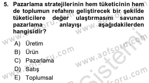 Pazarlamaya Giriş Dersi 2024 - 2025 Yılı (Vize) Ara Sınav Soruları 5. Soru