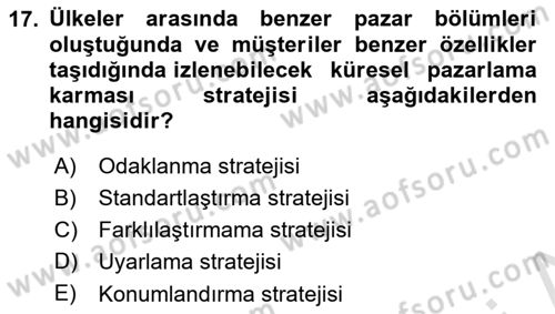 Pazarlamaya Giriş Dersi 2024 - 2025 Yılı (Final) Dönem Sonu Sınav Soruları 17. Soru