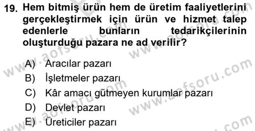 Pazarlamaya Giriş Dersi 2024 - 2025 Yılı (Final) Dönem Sonu Sınav Soruları 19. Soru