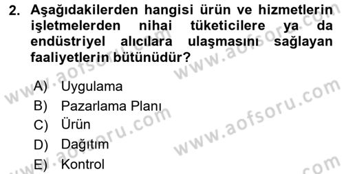 Pazarlamaya Giriş Dersi 2024 - 2025 Yılı Yaz Okulu Sınav Soruları 2. Soru