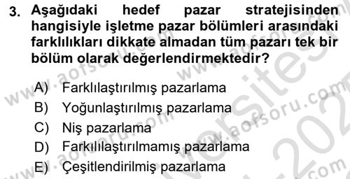 Pazarlamaya Giriş Dersi 2024 - 2025 Yılı Yaz Okulu Sınav Soruları 3. Soru