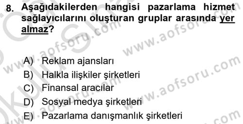 Pazarlamaya Giriş Dersi 2024 - 2025 Yılı Yaz Okulu Sınav Soruları 8. Soru