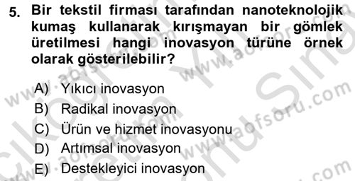 Teknoloji, İnnovasyon Ve Girişimcilik Dersi 2021 - 2022 Yılı (Final) Dönem Sonu Sınav Soruları 5. Soru