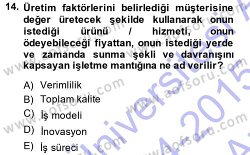 Girişimcilik ve İş Kurma Dersi 2014 - 2015 Yılı (Vize) Ara Sınavı 14. Soru