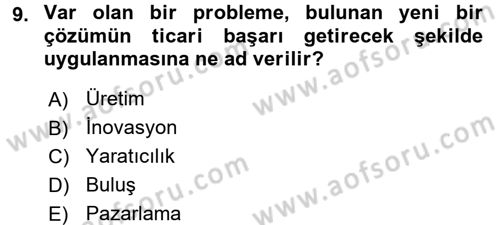 Girişimcilik ve İş Kurma Dersi 2017 - 2018 Yılı 3 Ders Sınav Soruları 9. Soru