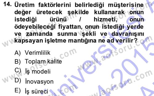 Girişimcilik ve İş Kurma -x Dersi 2014 - 2015 Yılı (Vize) Ara Sınav Soruları 14. Soru