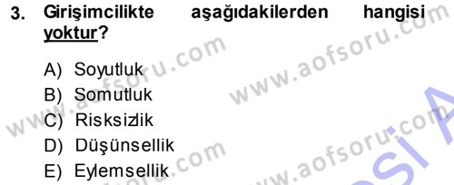 Girişimcilik ve İş Kurma -x Dersi 2014 - 2015 Yılı (Vize) Ara Sınav Soruları 3. Soru