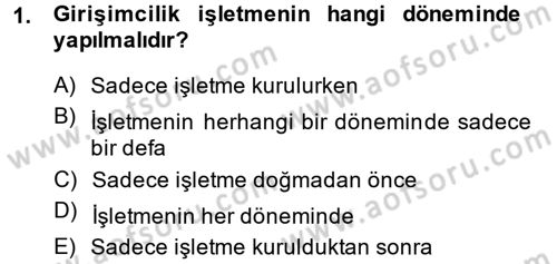 Girişimcilik ve İş Kurma -x Dersi 2014 - 2015 Yılı (Final) Dönem Sonu Sınav Soruları 1. Soru