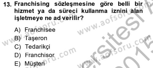 Girişimcilik ve İş Kurma -x Dersi 2014 - 2015 Yılı (Final) Dönem Sonu Sınav Soruları 13. Soru