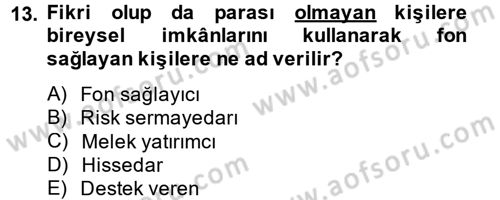 Girişimcilik ve İş Kurma -x Dersi 2014 - 2015 Yılı Tek Ders Sınav Soruları 13. Soru