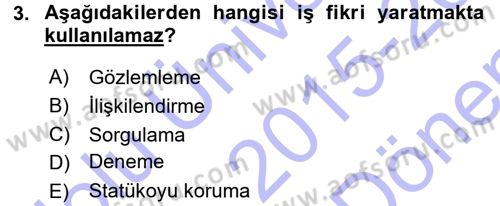 Girişimcilik ve İş Kurma -x Dersi 2015 - 2016 Yılı (Final) Dönem Sonu Sınav Soruları 3. Soru