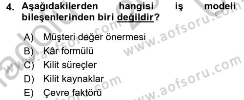 Girişimcilik ve İş Kurma -x Dersi 2016 - 2017 Yılı 3 Ders Sınav Soruları 4. Soru