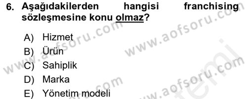 Girişimcilik ve İş Kurma -x Dersi 2016 - 2017 Yılı (Final) Dönem Sonu Sınav Soruları 6. Soru