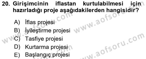 Girişimcilik ve İş Kurma -x Dersi 2017 - 2018 Yılı (Final) Dönem Sonu Sınav Soruları 20. Soru