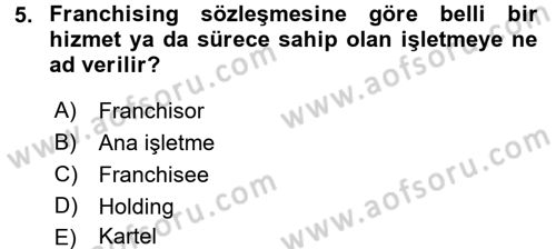Girişimcilik ve İş Kurma -x Dersi 2017 - 2018 Yılı (Final) Dönem Sonu Sınav Soruları 5. Soru