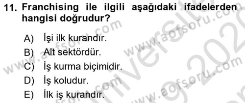 Girişimcilik ve İş Kurma -x Dersi 2019 - 2020 Yılı (Final) Dönem Sonu Sınav Soruları 11. Soru