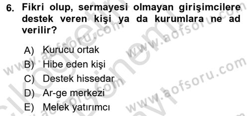 Girişimcilik ve İş Kurma -x Dersi 2022 - 2023 Yılı (Final) Dönem Sonu Sınav Soruları 6. Soru
