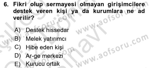 Girişimcilik ve İş Kurma -x Dersi 2024 - 2025 Yılı (Final) Dönem Sonu Sınav Soruları 6. Soru