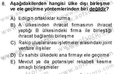 Uluslararası İşletmecilik Dersi 2013 - 2014 Yılı (Vize) Ara Sınav Soruları 8. Soru