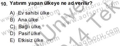 Uluslararası İşletmecilik Dersi 2013 - 2014 Yılı Tek Ders Sınav Soruları 10. Soru