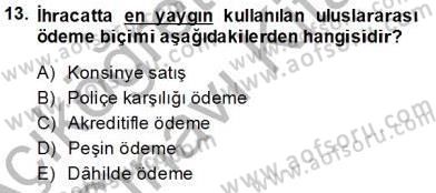 Uluslararası İşletmecilik Dersi 2013 - 2014 Yılı Tek Ders Sınav Soruları 13. Soru