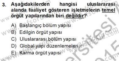 Uluslararası İşletmecilik Dersi 2014 - 2015 Yılı (Vize) Ara Sınavı 3. Soru