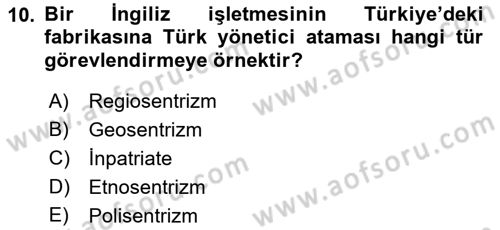 Uluslararası İşletmecilik Dersi 2021 - 2022 Yılı (Final) Dönem Sonu Sınavı 10. Soru