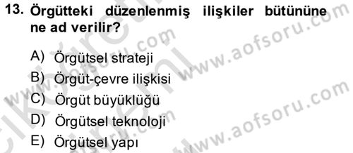 Örgüt Kuramı Dersi 2014 - 2015 Yılı Tek Ders Sınavı 13. Soru