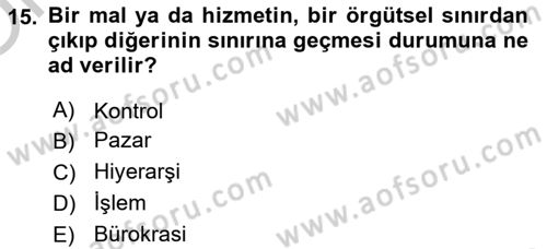 Örgüt Kuramı Dersi 2018 - 2019 Yılı Yaz Okulu Sınav Soruları 15. Soru