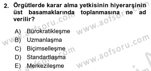 Örgüt Kuramı Dersi 2024 - 2025 Yılı (Final) Dönem Sonu Sınav Soruları 2. Soru