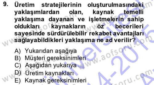 Üretim Yönetimi Dersi 2014 - 2015 Yılı (Vize) Ara Sınavı 9. Soru