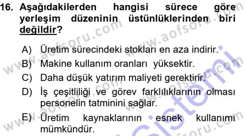 Üretim Yönetimi Dersi 2015 - 2016 Yılı (Vize) Ara Sınav Soruları 16. Soru