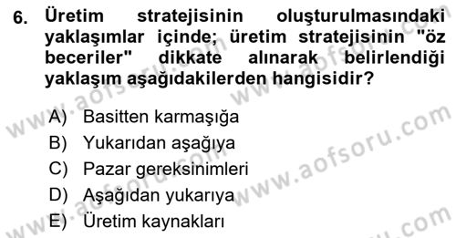 Üretim Yönetimi Dersi 2015 - 2016 Yılı (Vize) Ara Sınav Soruları 6. Soru