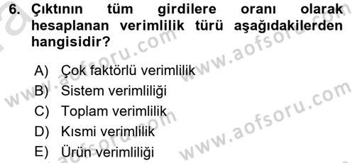 Üretim Yönetimi Dersi 2016 - 2017 Yılı (Vize) Ara Sınavı 6. Soru