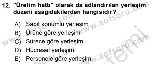 Üretim Yönetimi Dersi 2018 - 2019 Yılı 3 Ders Sınav Soruları 12. Soru