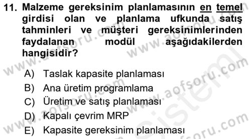 Üretim Yönetimi Dersi 2018 - 2019 Yılı (Final) Dönem Sonu Sınav Soruları 11. Soru