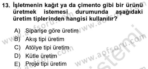 Üretim Yönetimi Dersi 2023 - 2024 Yılı (Vize) Ara Sınavı 13. Soru