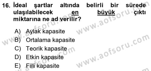 Üretim Yönetimi Dersi 2023 - 2024 Yılı (Vize) Ara Sınavı 16. Soru