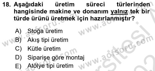 Üretim Yönetimi Dersi 2023 - 2024 Yılı (Vize) Ara Sınavı 18. Soru