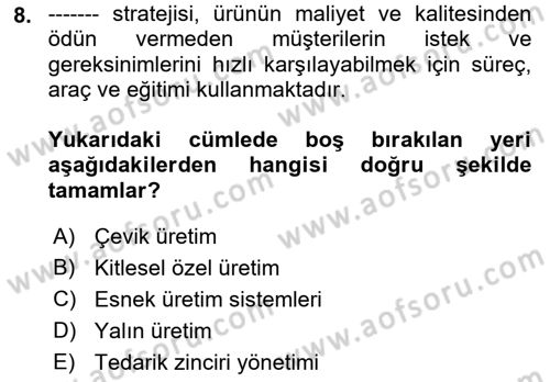 Üretim Yönetimi Dersi 2023 - 2024 Yılı (Vize) Ara Sınavı 8. Soru