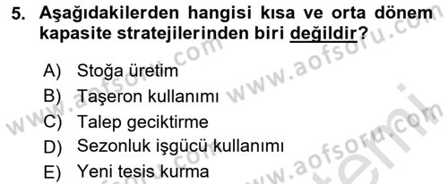 Üretim Yönetimi Dersi 2024 - 2025 Yılı Yaz Okulu Sınav Soruları 5. Soru
