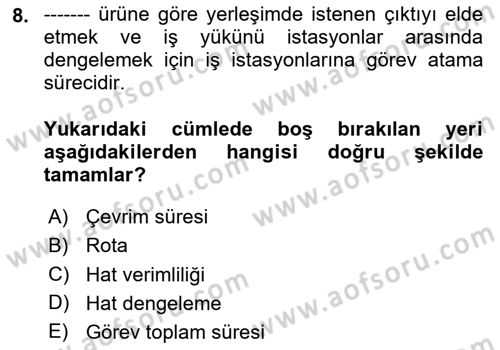 Üretim Yönetimi Dersi 2024 - 2025 Yılı Yaz Okulu Sınav Soruları 8. Soru