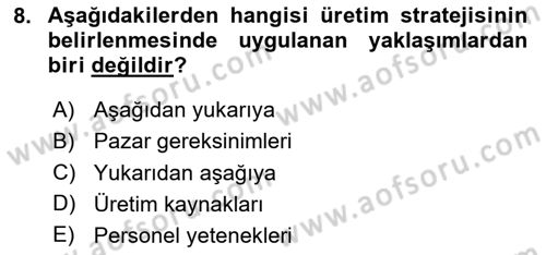 Üretim Yönetimi Dersi 2025 - 2026 Yılı (Vize) Ara Sınav Soruları 8. Soru