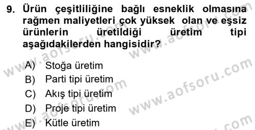Üretim Yönetimi Dersi 2025 - 2026 Yılı (Vize) Ara Sınav Soruları 9. Soru