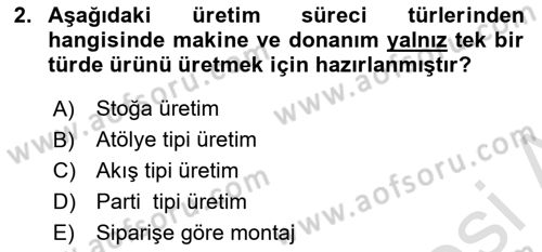 Üretim Yönetimi Dersi 2025 - 2026 Yılı (Final) Dönem Sonu Sınav Soruları 2. Soru
