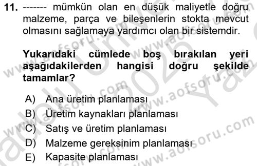 Üretim Yönetimi Dersi 2025 - 2026 Yılı Yaz Okulu Sınav Soruları 11. Soru