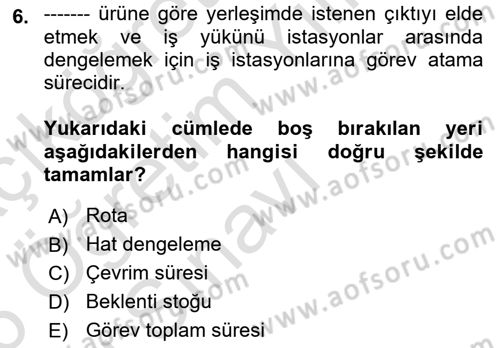 Üretim Yönetimi Dersi 2025 - 2026 Yılı Yaz Okulu Sınav Soruları 6. Soru